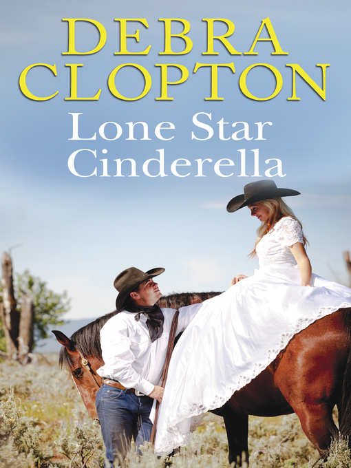 Title details for Lone Star Cinderella by Debra Clopton - Available